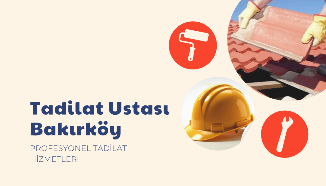 Tadilat Ustası Bakırköy